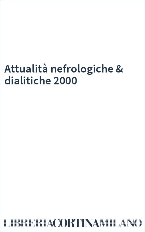 Attualità nefrologiche & dialitiche 2000