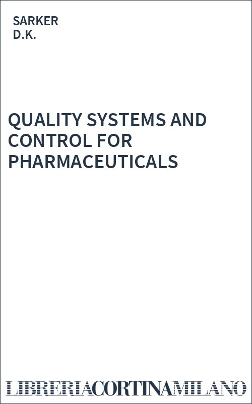 QUALITY SYSTEMS AND CONTROL FOR PHARMACEUTICALS