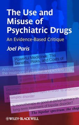 The Use and Misuse of Psychiatric Drugs