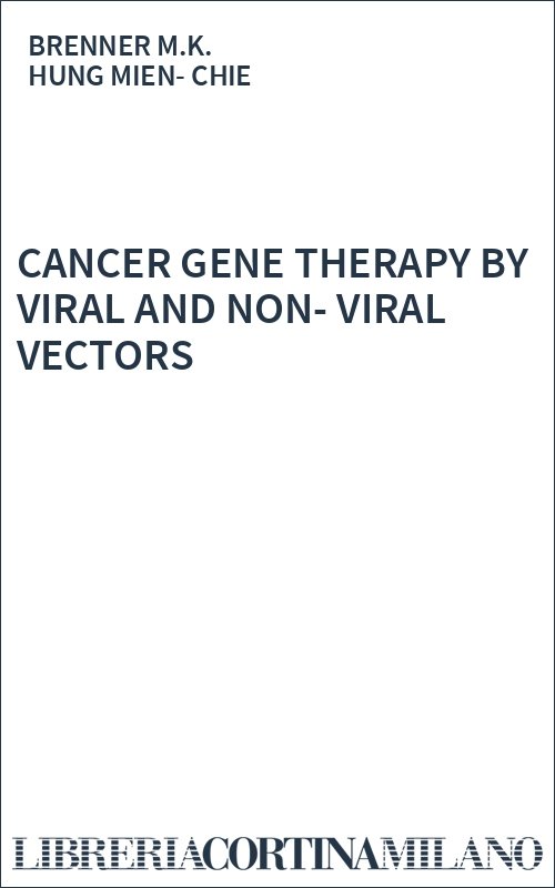 CANCER GENE THERAPY BY VIRAL AND NON-VIRAL VECTORS