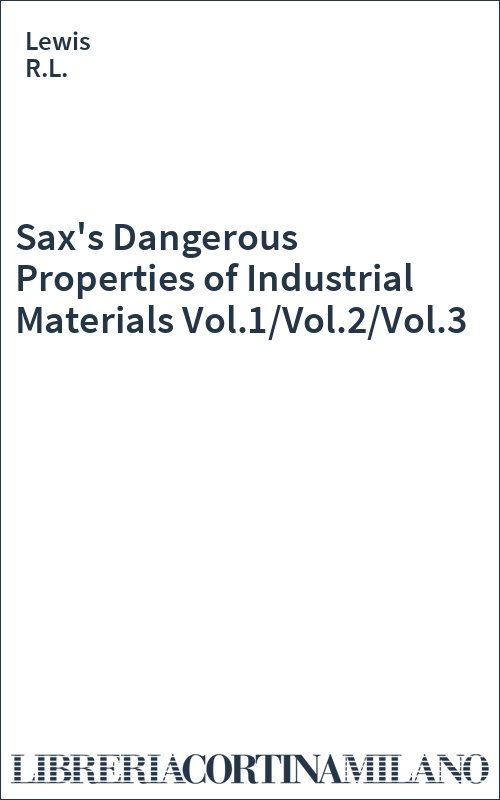 Sax's Dangerous Properties of Industrial Materials Vol.1/Vol.2/Vol.3