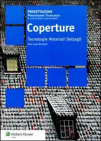 Coperture. Tecnologie materiali dettagli
