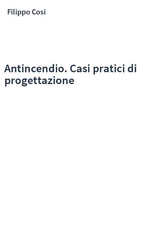 Antincendio. Casi pratici di progettazione