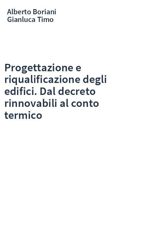Progettazione e riqualificazione degli edifici. Dal decreto rinnovabili al conto termico