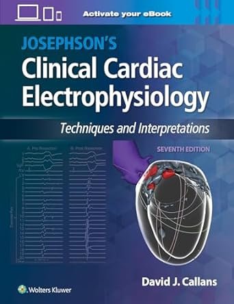 Josephson's Clinical Cardiac Electrophysiology
