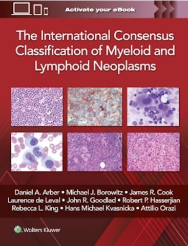 The International Consensus Classification of Myeloid and Lymphoid Neoplasms