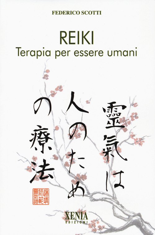 Reiki. Terapia per essere umani. I quaderni dei «Fatti di Reiki»