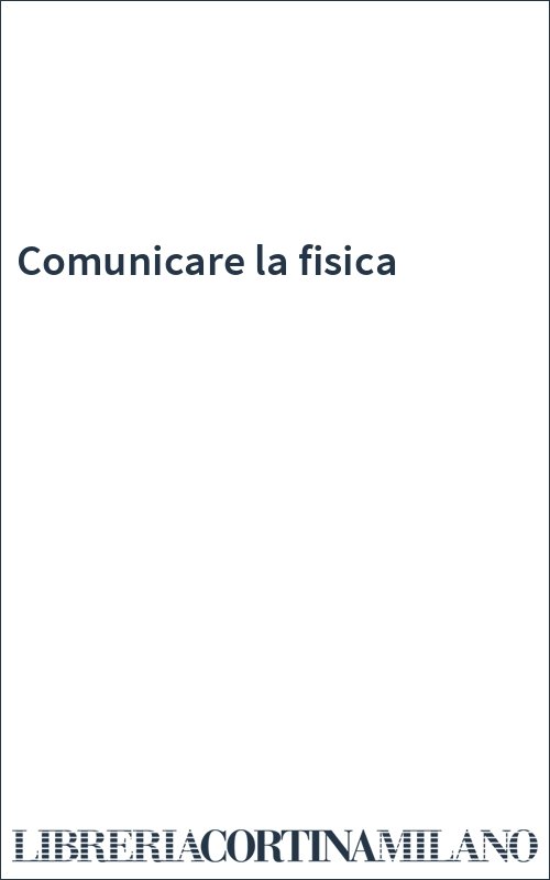 Comunicare la fisica