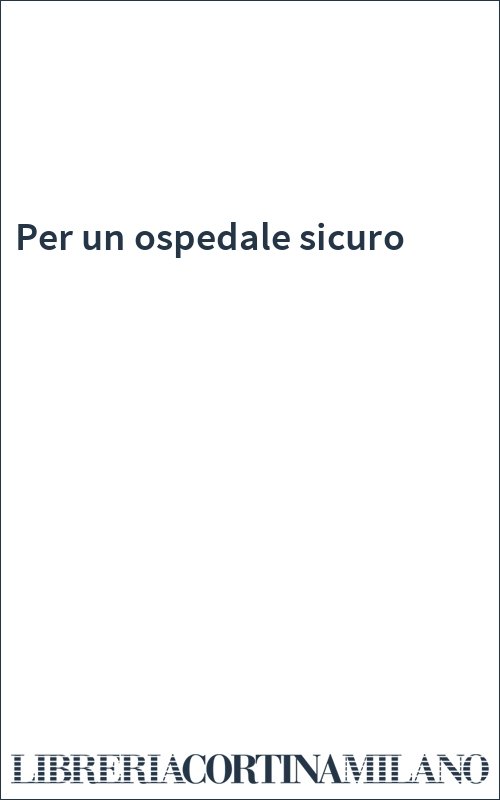 Per un ospedale sicuro