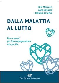 Dalla malattia al lutto. Buone prassi per l'accompagnamento alla perdita