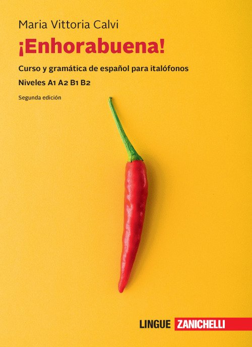 Enhorabuena! Curso y gramática de español para italófonos. Niveles B1 B2