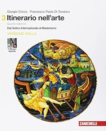 Il Cricco di Teodoro. Itinerario nell'arte. Ediz. gialla. Per le Scuole superiori. Con Contenuto digitale (fornito elettronicamente). Dal gotico internazionale al manierismo (Vol. 3)