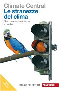 Le stranezze del clima. Che cosa sta cambiando e perché