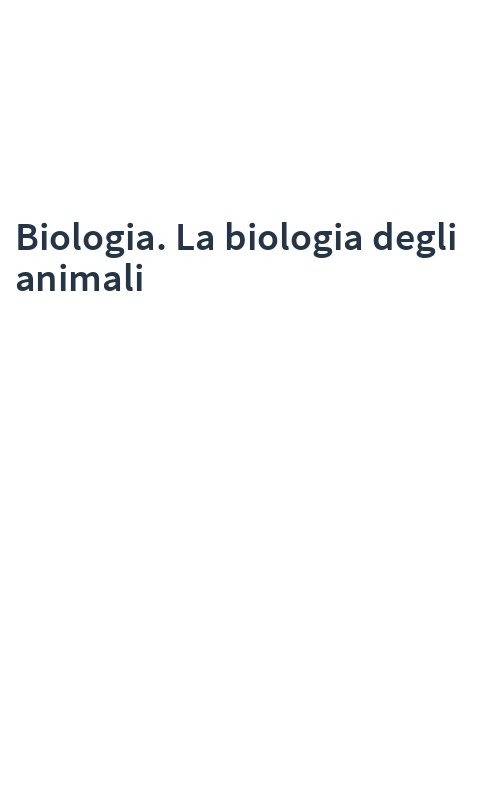 Biologia. La biologia degli animali
