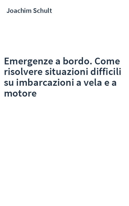 Emergenze a bordo. Come risolvere situazioni difficili su imbarcazioni a vela e a motore