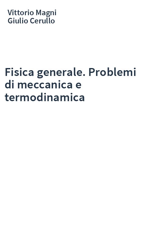 Fisica generale. Problemi di meccanica e termodinamica