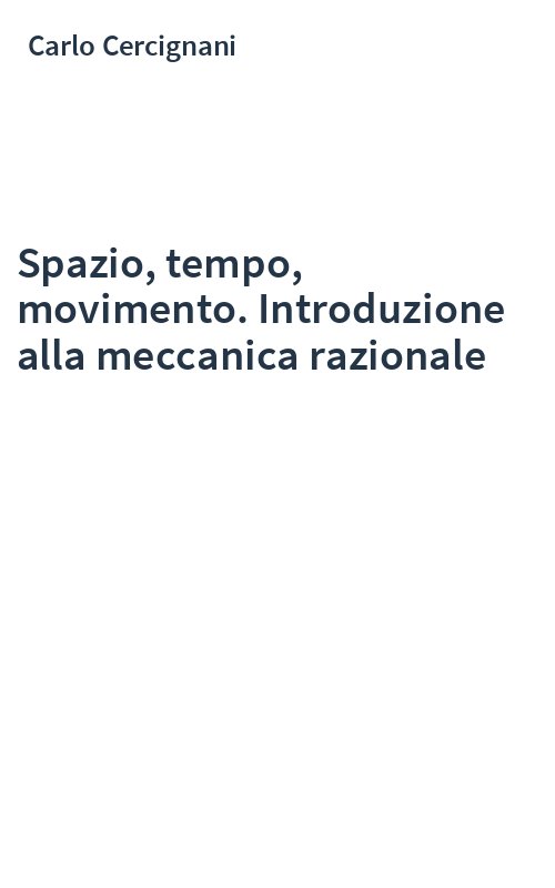 Spazio, tempo, movimento. Introduzione alla meccanica razionale
