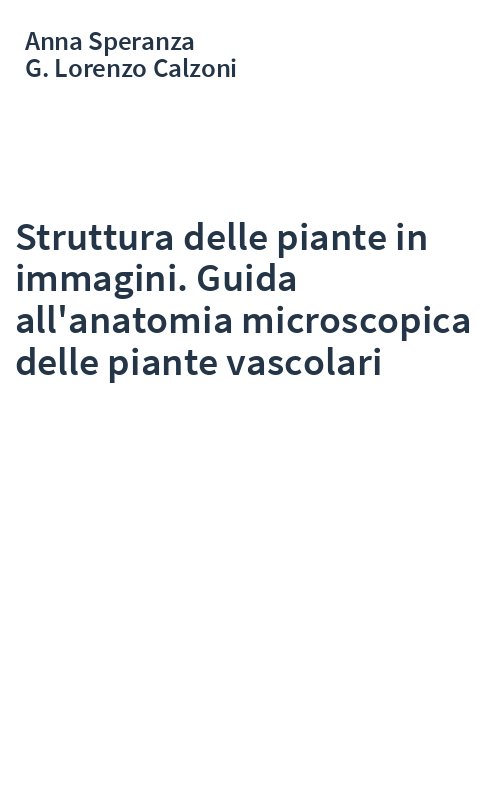 Struttura delle piante in immagini. Guida all'anatomia microscopica delle piante vascolari
