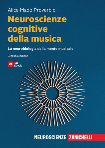 Neuroscienze cognitive della musica. La neurobiologia della mente musicale