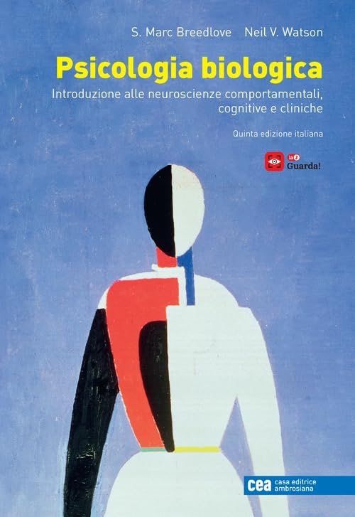 Psicologia biologica. Introduzione alle neuroscienze comportamentali, cognitive e cliniche