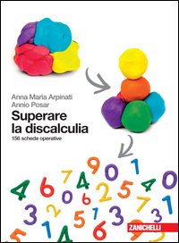 Superare la discalculia. 156 schede operative