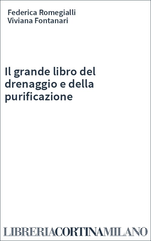 Il grande libro del drenaggio e della purificazione