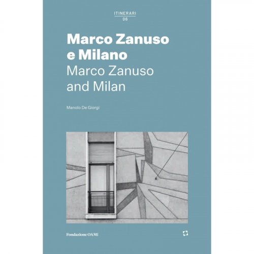 Marco Zanuso e Milano. Ediz. italiana e inglese