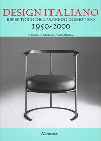 Design italiano. Repertorio dell'arredamento domestico 1950-2000