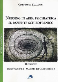 Nursing in area psichiatrica. Il paziente schizofrenico