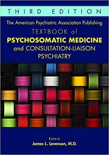 The American Psychiatric Association Publishing Textbook of Psychosomatic Medicine and Consultation-Liaison Psychiatry
