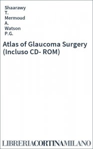 Atlas of Glaucoma Surgery (Incluso CD-ROM)