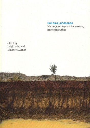 Soil as a Landscape. Nature, crossings and immersions, new topographies