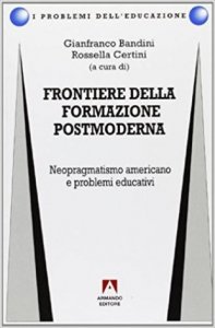 Frontiere della formazione postmoderna. Neopragmatismo americano e problemi educativi