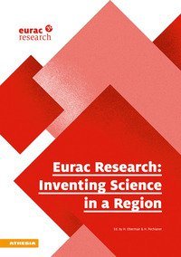 Eurac Research: Inventing science in a region. Ediz. italiana, inglese e tedesca