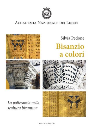 Bisanzio a colori. La policromia nella scultura bizantina
