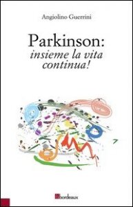 Parkinson: insieme la vita continua