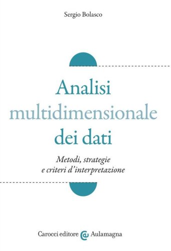 Analisi multidimensionale dei dati. Metodi, strategie e criteri d'interpretazione
