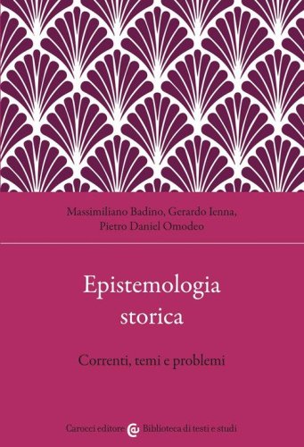 Epistemologia storica. Correnti, temi e problemi