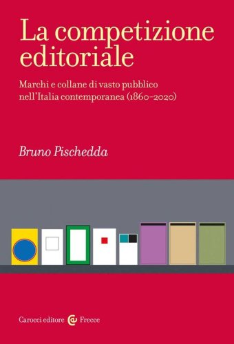 Libri universitari Letteratura e sistema editoriale nell'italia moderna e contemporanea (Prof. Ghidinelli)