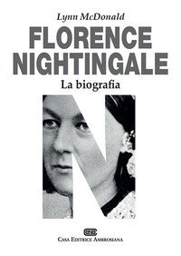 Florence Nightingale. La biografia