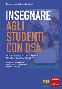Insegnare agli studenti con DSA Didattica inclusiva dalla scuola dell'infanzia all'università