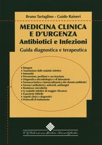 Medicina clinica e d'urgenza. Antibiotici e infezioni Guida diagnostica e terapeutica