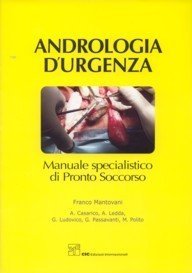 Andrologia d'urgenza. Manuale specialistico di Pronto Soccorso