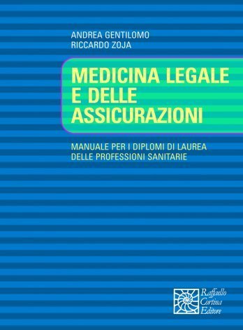 Medicina legale e delle assicurazioni. Manuale per i diplomi di laurea delle professioni sanitarie