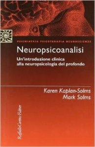 Neuropsicoanalisi. Un'introduzione clinica alla neuropsicologia del profondo