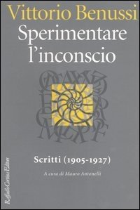 Sperimentare l'inconscio. Scritti (1905-1927)