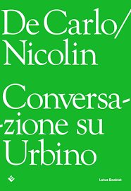 De Carlo/Nicolin. Conversazione su Urbino