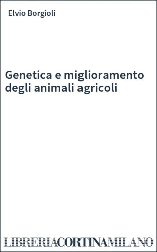 Genetica e miglioramento degli animali agricoli