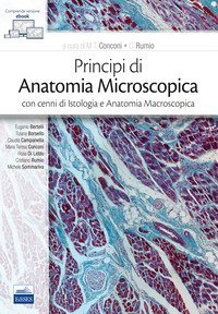 Principi di anatomia microscopica con cenni di istologia e anatomia macroscopica