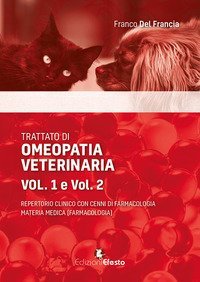 Trattato di omeopatia veterinaria. Repertorio clinico con cenni di farmacologia. Materia medica